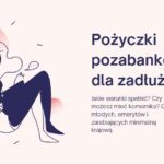 Pożyczki pozabankowe dla zadłużonych